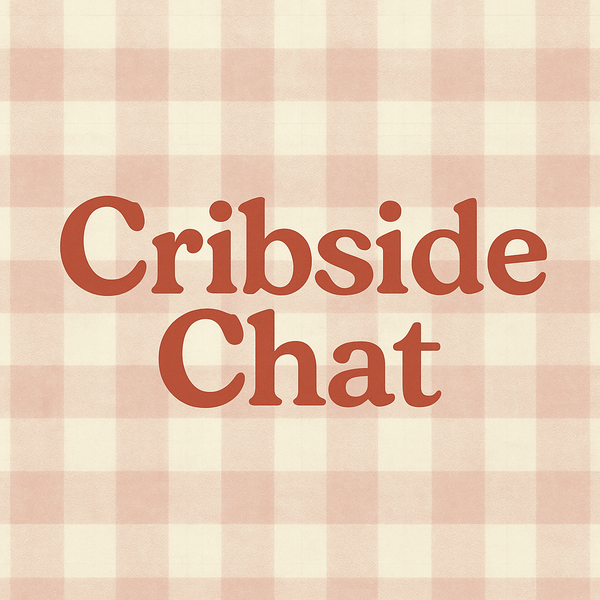 Cribside Chat